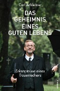 Cover-Bild zum Titel 'Das Geheimnis eines guten Lebens' von 'Carl Achleitner'