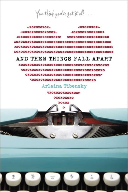 And Then Things Fall Apart - Arlaina Tibensky