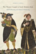Cover-Bild zum Titel 'The Theatre Couple in Early Modern Italy' von 'Serena Laiena'