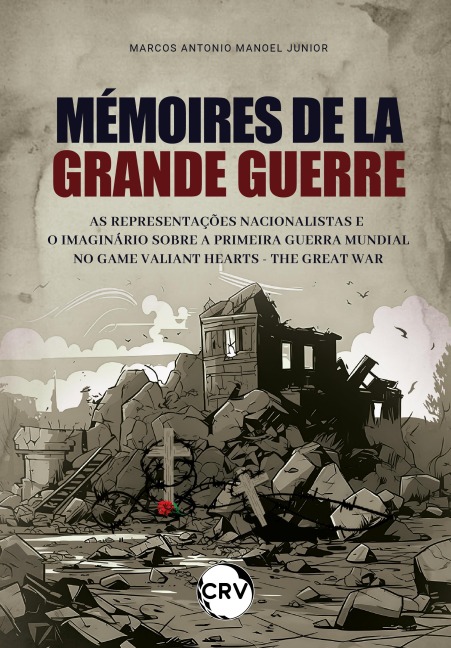 Mémoires de la grande guerre - Marcos Antonio Manoel Junior