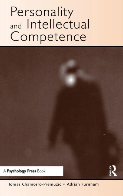 Personality and Intellectual Competence - Tomas Chamorro-Premuzic, Adrian Furnham