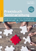 Cover-Bild zum Titel 'Praxisbuch Seminarleitung' von 'Katja Köhler, Lorenz Weiß'