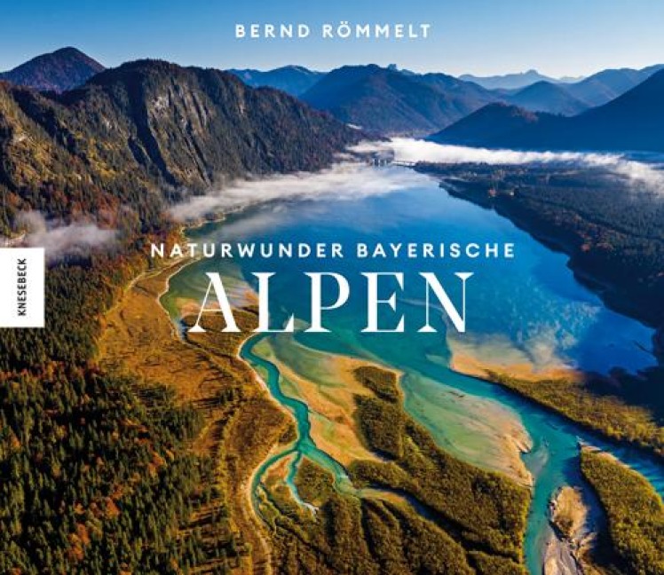 Naturwunder Bayerische Alpen - Bernd Römmelt