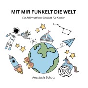 Cover-Bild zum Titel 'Mit mir funkelt die Welt' von 'Anastasia Scholz'