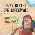 Cover-Bild zum Titel 'Henry rettet den Regenwald' von 'Benni Over'