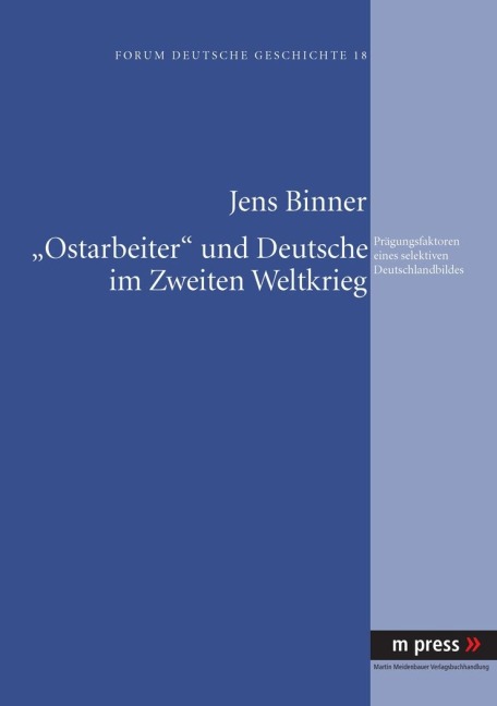 'Ostarbeiter' und Deutsche im Zweiten Weltkrieg - Jens Binner