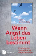 Cover-Bild zum Titel 'Wenn Angst das Leben bestimmt' von 'Hans Morschitzky'