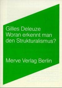 Woran erkennt man den Strukturalismus? - Gilles Deleuze