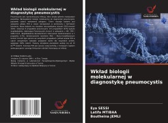 Cover-Bild zum Titel 'Wk¿ad biologii molekularnej w diagnostyk¿ pneumocystis' von 'Eya Sessi, Latifa Mtibaa, Boutheina Jemli'