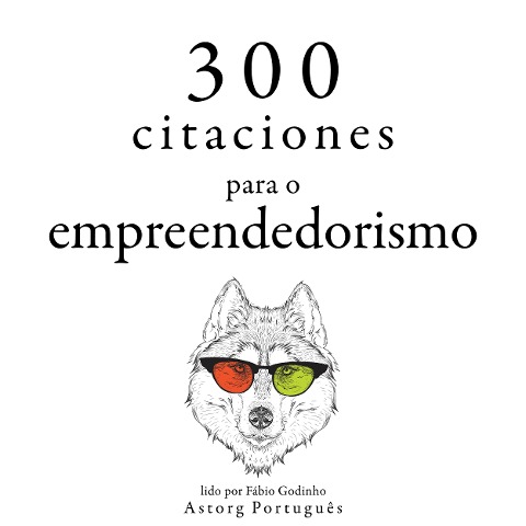 300 citações para empreendedorismo - Napoléon Bonaparte, Bill Gates, Malcom Forbes, Samuel Goldwyn, Warren Buffet