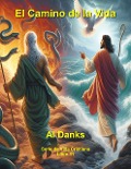 Cover-Bild zum Titel 'El Camino de la Vida (Serie de Vida Cristiana, #11)' von 'Al Danks'