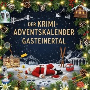 Cover-Bild zum Titel 'Der Krimi-Adventskalender Gasteinertal' von 'Nele Fischer'
