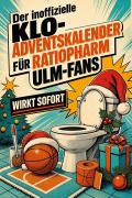 Cover-Bild zum Titel 'Der inoffizielle Klo-Adventskalender für Ratiopharm Ulm-Fans' von 'Julia Bauer'