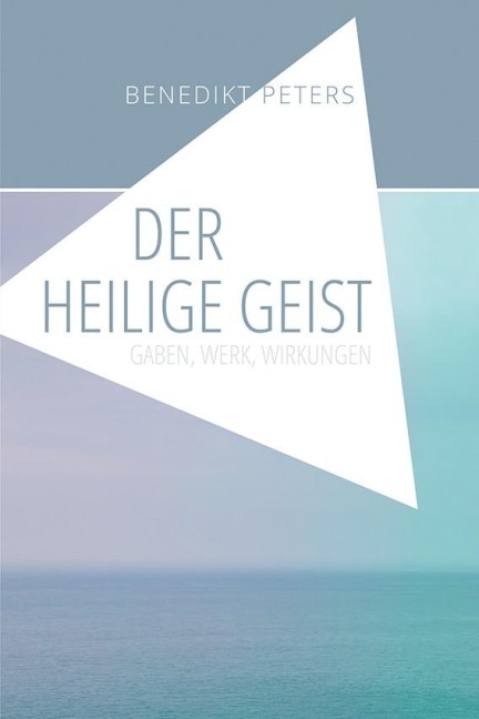 Der Heilige Geist - Benedikt Peters