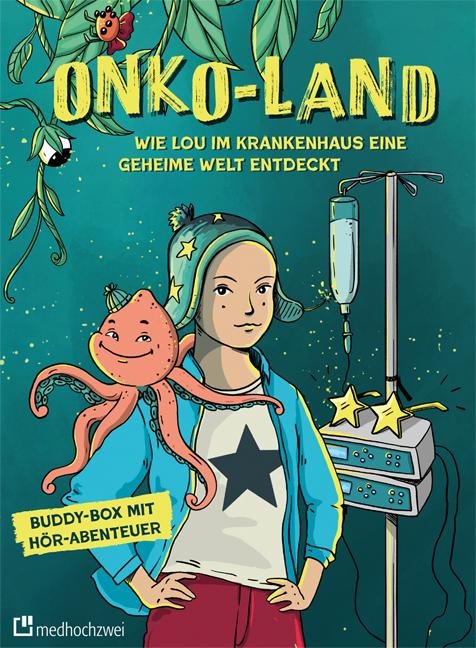 Onko-Land. Wie Lou im Krankenhaus eine geheime Welt entdeckt - Kathrin Feldhaus, Michael Kaiser