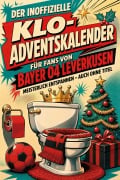 Cover-Bild zum Titel 'Der inoffizielle Klo-Adventskalender für Fans von Bayer 04 Leverkusen' von 'Noah Schmied'