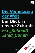 Die Vernetzung der Welt - Eric Schmidt, Jared Cohen