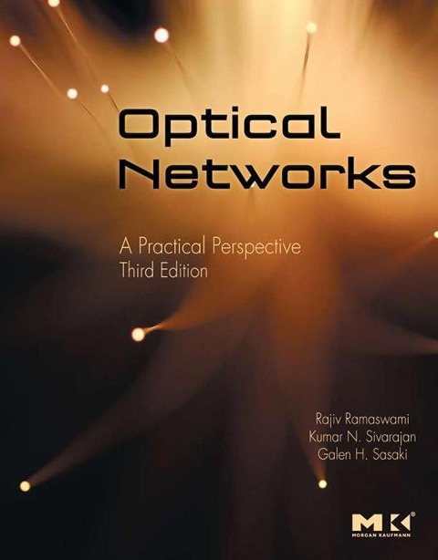 Optical Networks - Rajiv Ramaswami, Kumar Sivarajan, Galen Sasaki