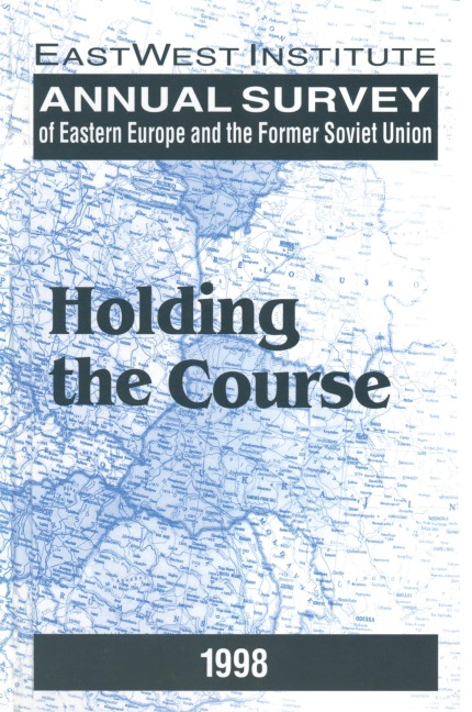 Annual Survey of Eastern Europe and the Former Soviet Union: 1998 - Peter Rutland, Gale Stokes