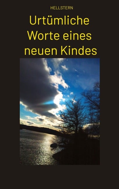Urtümliche Worte eines neuen Kindes - Hellstern Hofnarr des Lichts