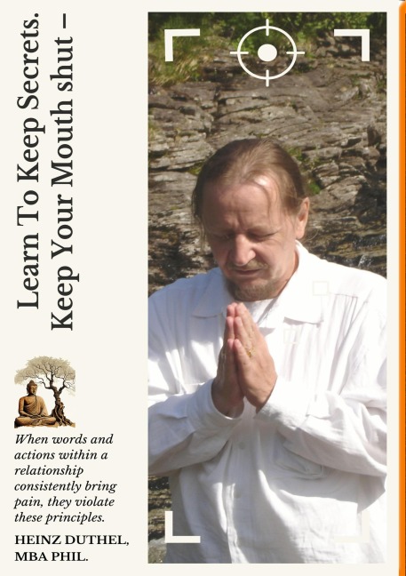 LEARN TO KEEP SECRETS. - Heinz Duthel