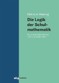 Cover-Bild zum Titel 'Die Logik der Schulmathematik' von 'Helmut Assing'
