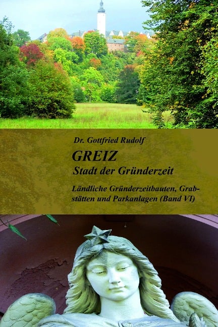 GREIZ - Stadt der Gründerzeit - Band VI - Gottfried Rudolf