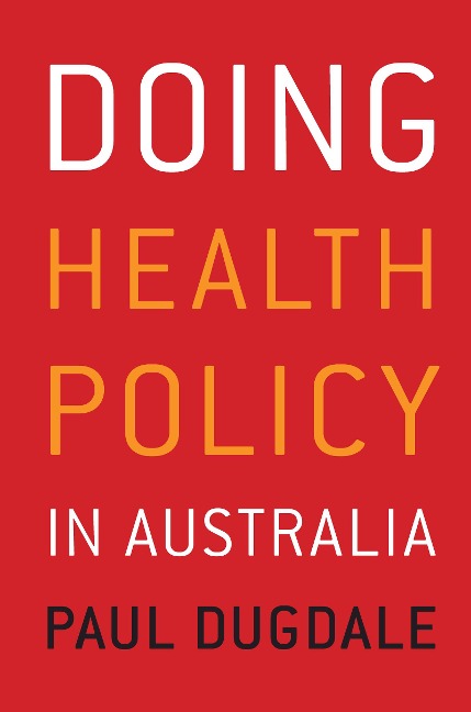 Doing Health Policy in Australia - Paul Dugdale