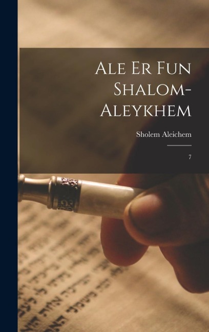 Ale er fun Shalom-Aleykhem: 7 - Sholem Aleichem