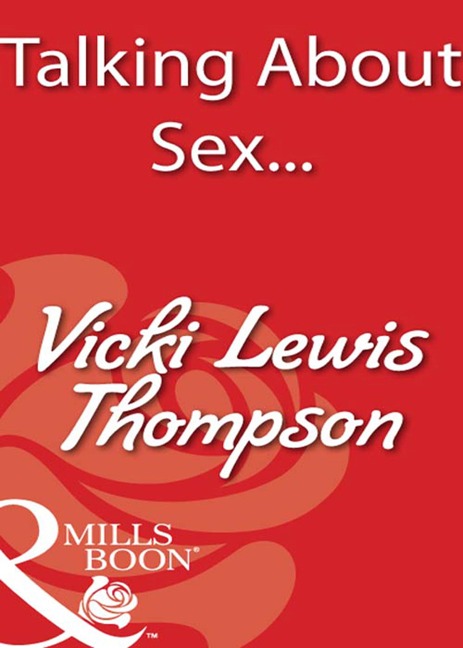 Talking About Sex... - Vicki Lewis Thompson