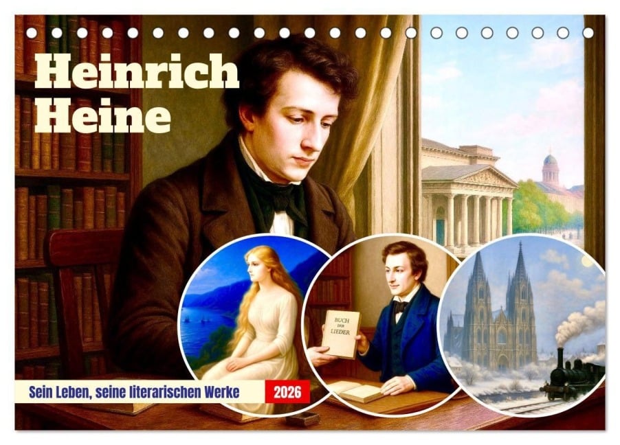 Heinrich Heine. Sein Leben, seine literarischen Werke (Tischkalender 2026 DIN A5 quer), CALVENDO Monatskalender - Steffani Lehmann