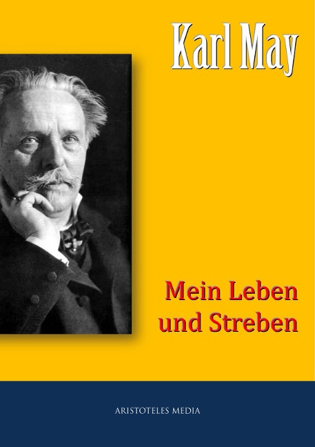 Mein Leben und Streben - Karl May