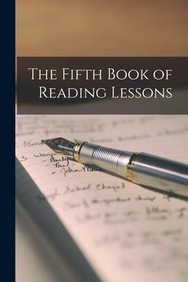 The Fifth Book of Reading Lessons [microform] - Anonymous