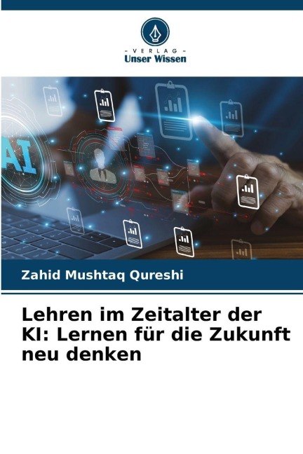 Lehren im Zeitalter der KI: Lernen für die Zukunft neu denken - Zahid Mushtaq Qureshi