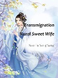 Transmigration: Rural Sweet Wife - Xiao TuSangSang
