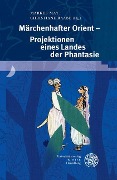 Cover-Bild zum Titel 'Märchenhafter Orient - Projektionen eines Landes der Phantasie' von ''