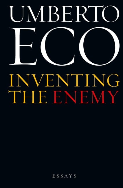 Inventing the Enemy - Umberto Eco