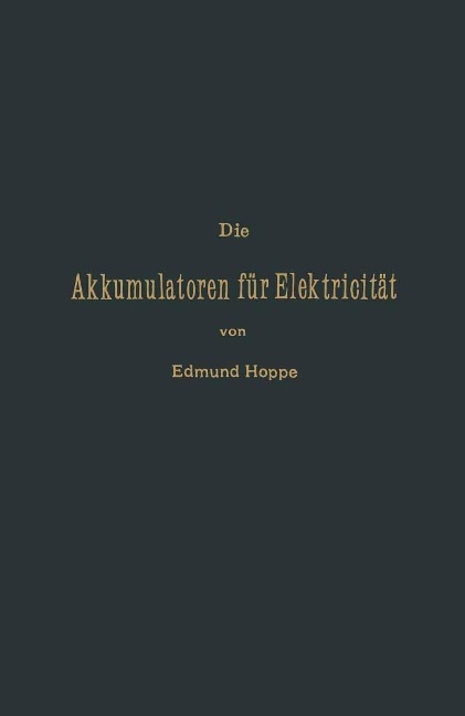 Die Akkumulatoren für Elektricität - Edmund Hoppe