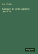 Cover-Bild zum Titel 'Auszug aus der vorderasiatischen Geschichte' von 'Hugo Winckler'