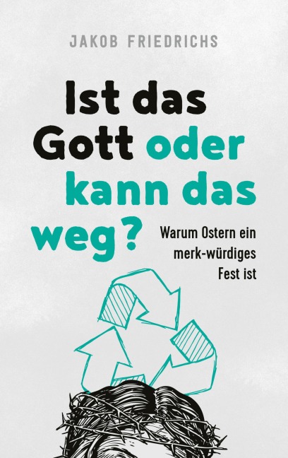 Ist das Gott oder kann das weg? - Jakob Friedrichs