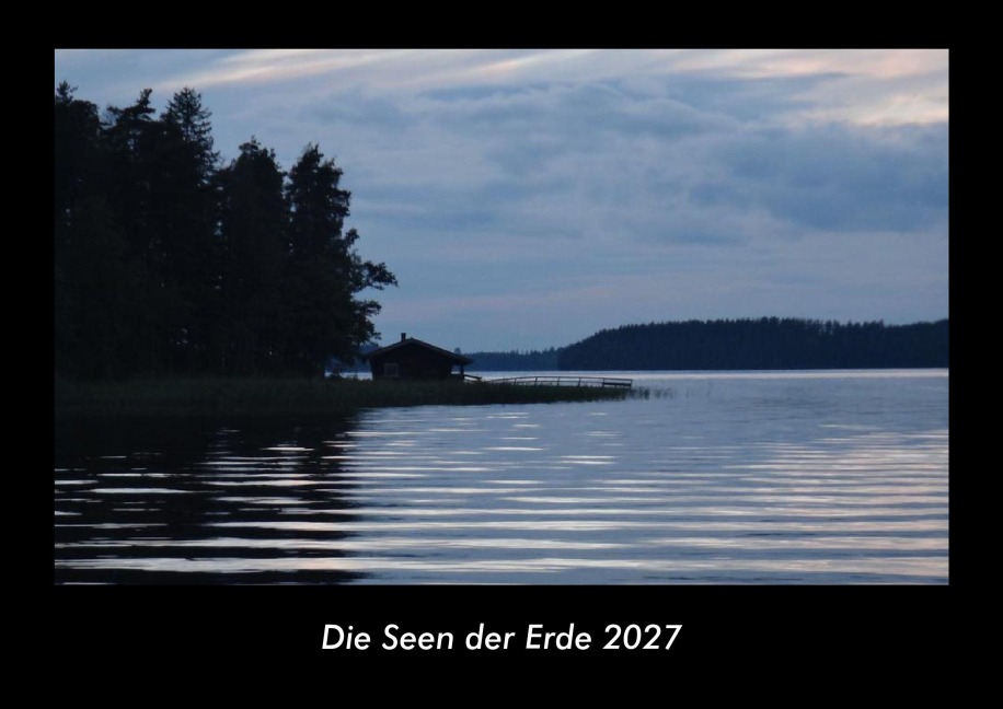 Die Seen der Erde 2027 Fotokalender DIN A3 - Tobias Becker