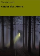 Cover-Bild zum Titel 'Kinder des Atoms' von 'Christian Lentz'