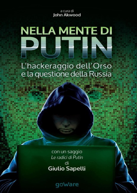 Nella mente di Putin. L'hackeraggio dell'Orso e la questione della Russia - 