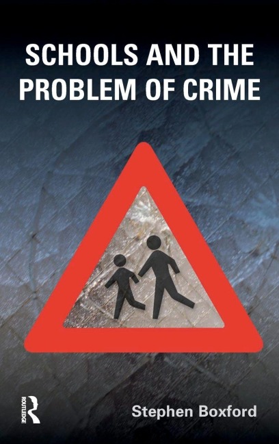 Schools and the Problem of Crime - Stephen Boxford