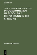Cover-Bild zum Titel 'Programmieren in ALGOL 68, 1. Einführung in die Sprache' von 'Sietse G. van der Meulen, Peter Kühling'