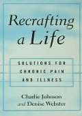 Cover-Bild zum Titel 'Recrafting a Life' von 'Charles Johnson, Denise Webster'