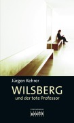 Cover-Bild zum Titel 'Wilsberg und der tote Professor' von 'Jürgen Kehrer'