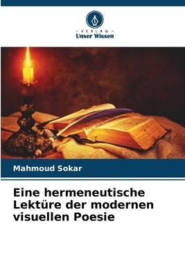 Eine hermeneutische Lektüre der modernen visuellen Poesie - Mahmoud Sokar