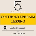 Gotthold Ephraim Lessing: A short biography - George Fritsche, Minute Biographies, Minutes