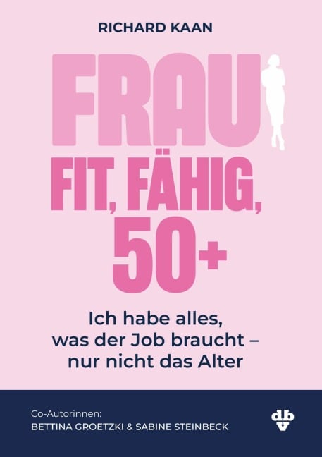 Frau: Fit, Fähig, 50+ - Richard Kaan